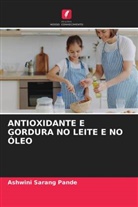 Ashwini Sarang Pande - ANTIOXIDANTE E GORDURA NO LEITE E NO ÓLEO