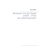 Hans Möller, Albrecht Möller - Hermann von der Hardt (1660 - 1746)