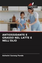 Ashwini Sarang Pande - ANTIOSSIDANTE E GRASSO NEL LATTE E NELL'OLIO
