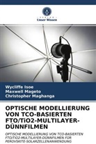 Wycliff Isoe, Wycliffe Isoe, MAXWEL MAGETO, Maxwell Mageto, Christoph Maghanga, Christopher Maghanga - OPTISCHE MODELLIERUNG VON TCO-BASIERTEN FTO/TiO2-MULTILAYER-DÜNNFILMEN
