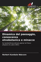 Norbert Kambale Ndavaro - Dinamica del paesaggio, conoscenza etnobotanica e minacce