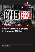 Sunny Lee - Cyber-terrore e guerra in Imprese Militari
