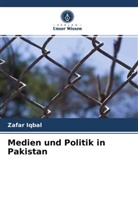 Zafar Iqbal - Medien und Politik in Pakistan