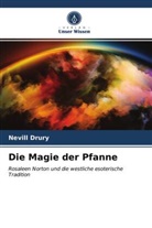 Nevill Drury - Die Magie der Pfanne