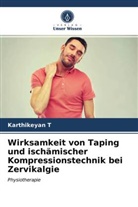 Karthikeyan T - Wirksamkeit von Taping und ischämischer Kompressionstechnik bei Zervikalgie