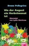 Ursi Anna Aeschbacher, Bruno Pellegrino, Lydia Dimitrow - Wo der August ein Herbstmonat ist