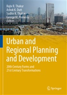 Ashok K. Dutt, Asho K Dutt, Ashok K Dutt, Sudhir K Thakur et al, George M. Pomeroy, Rajiv R. Thakur... - Urban and Regional Planning and Development