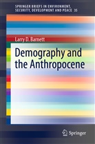 Larry D Barnett, Larry D. Barnett - Demography and the Anthropocene