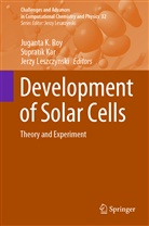 Suprati Kar, Supratik Kar, Jerzy Leszczynski, Juganta K. Roy - Development of Solar Cells