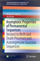 Michael Marcus, Michael B Marcus, Michael B. Marcus, Jay Rosen - Asymptotic Properties of Permanental Sequences