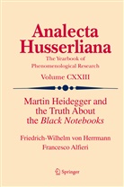 Francesco Alfieri, Friedrich-Wilhelm vo Herrmann, Friedrich-Wilhelm von Herrmann - Martin Heidegger and the Truth About the Black Notebooks