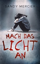 Sandy Mercier, Sand Mercier, Sandy Mercier, Sandy Mercier - Mach das Licht an