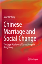 Max Wl Wong - Chinese Marriage and Social Change