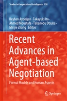 Aydo&amp;, Reyhan Aydo¿an, Reyhan Aydogan, Takayuk Ito, Takayuki Ito, Ahmed Moustafa... - Recent Advances in Agent-based Negotiation