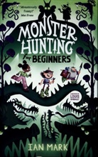 Ian Mark, Louis Ghibault - Monster Hunting For Beginners