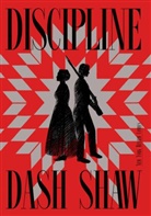 Dash Shaw - Discipline