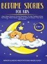 Mindfulness Meditation Made Effortless - Bedtime Stories For Kids (2 in 1)Daily Sleep Stories& Guided Meditations To Help Kids & Toddlers Fall Asleep, Wake Up Happy& Deepen Their Bond With Parents