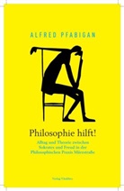 Alfred Pfabigan - Philosophie hilft!