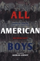 Brendan Kiely, Kiely Brendan, Jason Reynolds, Reynolds Jason, Akhran Girmay - All American Boys