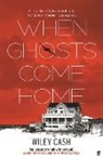 Wiley Cash, LLC Wiley Cash - When Ghosts Come Home