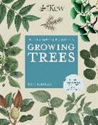 Tony Kirkham, Kirkham Tony, Royal Botanic Gardens Kew - The Kew Gardener's Guide to Growing Trees