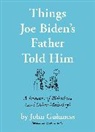 John Guinness, Jarrod Taylor - Things Joe Biden's Father Told Him