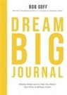 Bob Goff - Dream Big Journal