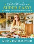Ree Drummond, Drummond Ree - The Pioneer Woman Cooks-Super Easy!