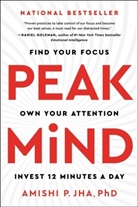 Amishi P Jha, Amishi P. Jha - Peak Mind