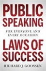 Richard J. Goossen - Public Speaking Laws of Success