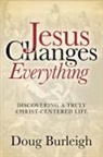 Doug Burleigh - Jesus Changes Everything