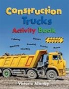 Victoria Allenby - Construction Trucks Activity Book
