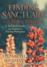 Elizabeth Shulman - Finding Sanctuary in the Midst of Alzheimer's