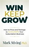 Mark Stiving - Win Keep Grow