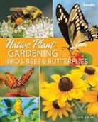 Jaret C. Daniels - Native Plant Gardening for Birds, Bees & Butterflies: South