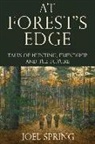 Joel Spring - At Forest's Edge: Tales of Hunting, Friendship, and the Future