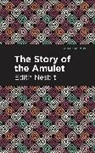 Edith Nesbit, Nesbit Edith - The Story of the Amulet