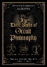 Heinrich Cornelius Agrippa - Three Books of Occult Philosophy
