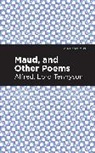 Alfred Lord Tennyson, Tennyson Alfred Lord - Maud, and Other Poems