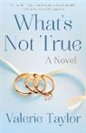 Valerie Taylor - What's Not True