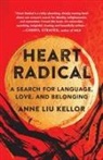 Anne Liu Kellor - Heart Radical