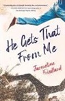 Jacqueline Friedland - He Gets That from Me