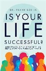 Frank H. Boehm, Boehm Frank H. - Is Your Life Successful?: Answers and Anecdotes From Over 200 Everyday People