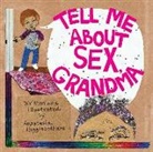 Anastasia Higginbotham, Anastasia Higginbotham - Tell Me about Sex, Grandma