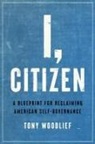 Tony Woodlief - I, Citizen