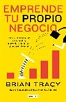 Brian Tracy - Emprende tu propio negocio / Entrepreneurship: How to Start and Grow Your Own Business
