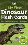 DK, Dorling Kindersley Ltd. (COR) - My First Dinosaur Flash Cards