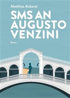 Matthias Ackeret - SMS an Augusto Venzini