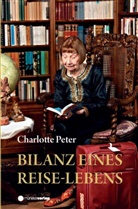 Charlotte Peter - Bilanz eines Reiselebens