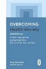 ROB WILLSON DAVID VE, David Veale, Veale David, Rob Willson, Willson Rob - Overcoming Health Anxiety 2nd Edition